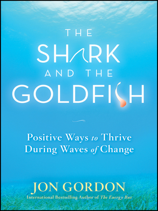 Title details for The Shark and the Goldfish by Jon Gordon - Available